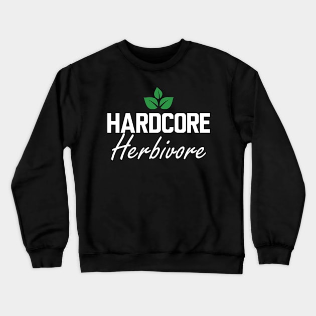 Hardcore Herbivore Crewneck Sweatshirt by KC Happy Shop